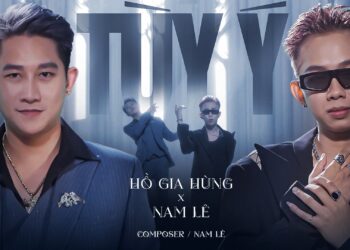 MV “Tùy Ý” của Hồ Gia Hùng – Nam Lê: Hot Trend sau 24h ra mắt