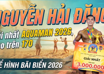 Nguyễn Hải Đăng giành giải Nhất hạng mục Aqua Man tại Giải Thể hình Nam – Nữ Bãi biển 2026